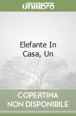 Elefante In Casa, Un