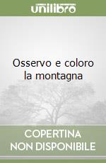 Osservo e coloro la montagna libro