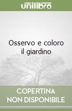 Osservo e coloro il giardino libro