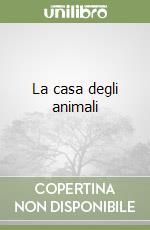 La casa degli animali libro