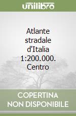 Atlante stradale d'Italia 1:200.000. Centro libro