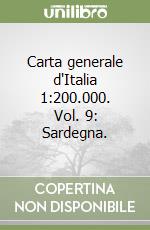 Carta generale d'Italia 1:200.000. Vol. 9: Sardegna. libro