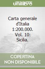 Carta generale d'Italia 1:200.000. Vol. 10: Sicilia. libro