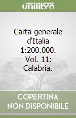 Carta generale d'Italia 1:200.000. Vol. 11: Calabria. libro