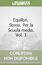 Equilibri. Storia. Per la Scuola media. Vol. 1 libro