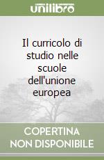 Il curricolo di studio nelle scuole dell'unione europea