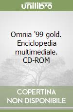 Omnia '99 gold. Enciclopedia multimediale. CD-ROM libro