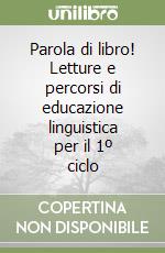 Parola di libro! Letture e percorsi di educazione linguistica per il 1º ciclo (2)