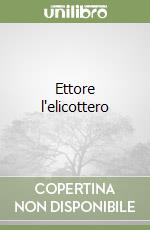 Ettore l'elicottero libro