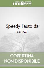 Speedy l'auto da corsa libro