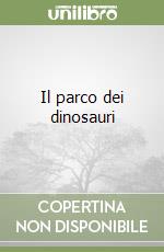 Il parco dei dinosauri libro