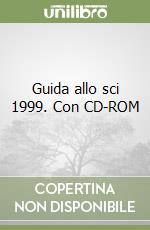 Guida allo sci 1999. Con CD-ROM libro