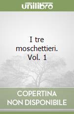 I tre moschettieri. Vol. 1 libro