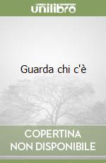 Guarda chi c'è libro