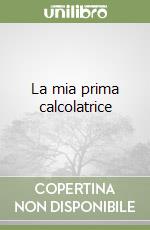 La mia prima calcolatrice libro