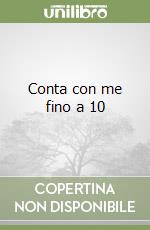 Conta con me fino a 10 libro