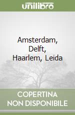 Amsterdam, Delft, Haarlem, Leida libro