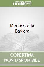 Monaco e la Baviera libro