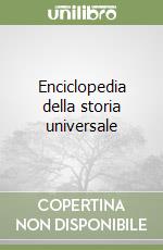 Enciclopedia della storia universale libro