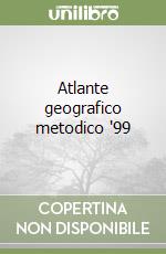 Atlante geografico metodico '99 libro