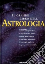 Il grande libro dell'astrologia