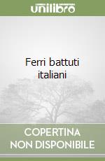 Ferri battuti italiani libro