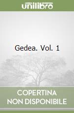 Gedea. Vol. 1