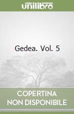 Gedea. Vol. 5