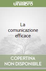 La comunicazione efficace libro