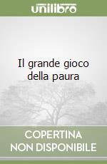 Il grande gioco della paura libro