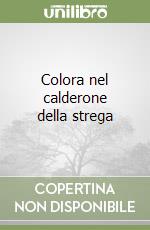 Colora nel calderone della strega libro