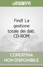 Find! La gestione totale dei dati. CD-ROM libro