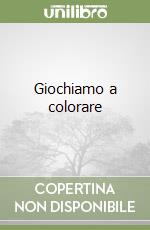 Giochiamo a colorare (2) libro