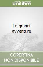 Le grandi avventure libro