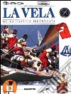 La vela. Guida pratica illustrata libro