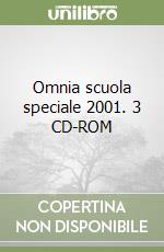 Omnia scuola speciale 2001. 3 CD-ROM libro