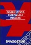 Grammatica essenziale. Inglese libro