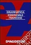 Grammatica essenziale. Francese libro