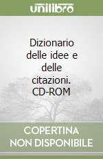 Dizionario delle idee e delle citazioni. CD-ROM libro