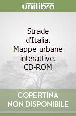 Strade d'Italia. Mappe urbane interattive. CD-ROM libro