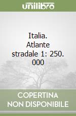 Italia. Atlante stradale 1: 250. 000 libro