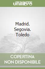 Madrid. Segovia. Toledo libro