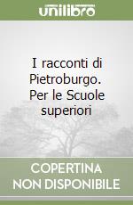 I racconti di Pietroburgo. Per le Scuole superiori