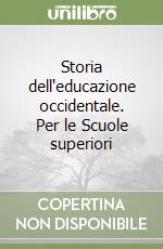 Storia dell'educazione occidentale. Per le Scuole superiori (2) libro