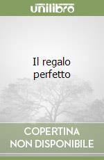 Il regalo perfetto libro