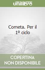 Cometa. Per il 1º ciclo libro