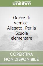 Gocce di vernice. Allegato. Per la Scuola elementare (2) libro