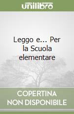 Leggo e... Per la Scuola elementare (1) libro