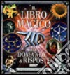 Il libro magico delle domande & risposte libro