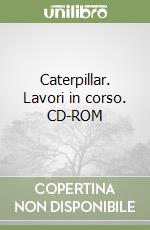 Caterpillar. Lavori in corso. CD-ROM libro